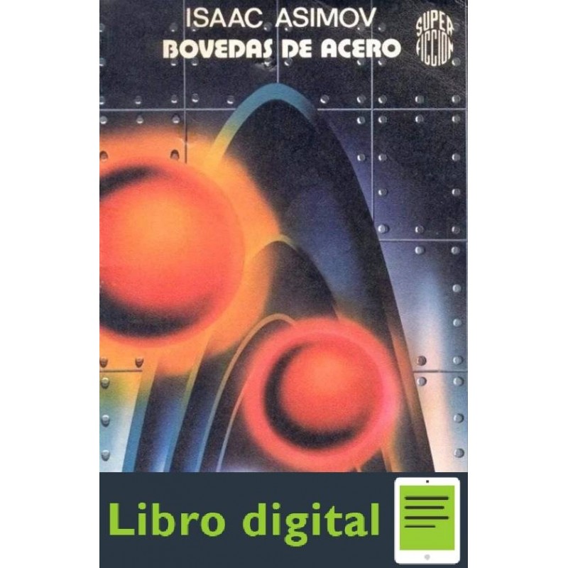 Bovedas De Acero Isaac Asimov Ebook Al X