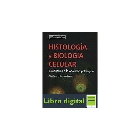 Histologia Y Biologia Celular 2da Edicion Kierszenbaun Ebook