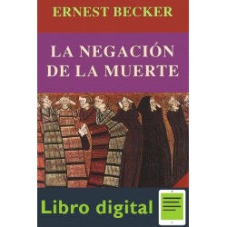 La Negacion De La Muerte Ernest Becker