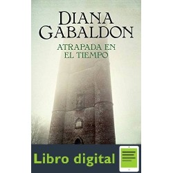 Atrapada En El Tiempo Saga Outlander 2 Diana Gabaldon