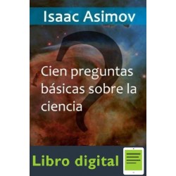 100 Preguntas Basicas Sobre La Ciencia Isaac Asimov