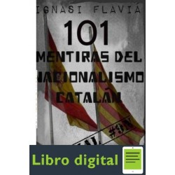 101 Mentiras Del Nacionalismo Catalan. Espe Ignasi Flavia