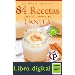 84 Recetas Para Preparar Con Canela Mariano Orzola