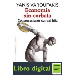 Economia Sin Corbata Conversaciones Yanis Varoufakis