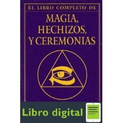 El Libro Completo De Magia, Hechizos y Ceremonias Migene Gonzalez