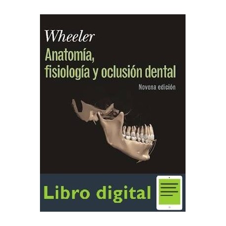 Anatomia Fisiologia Y Oclusion Dental Wheeler 9 edicion