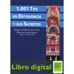1001 Tips En Ortodoncia Y Sus Secretos Esequiel Rodriguez Yañez
