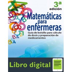 Matematicas Para Enfermeras Guía de bolsillo para cálculo de dosis y preparación de medicamentos Mary Jo Boyer 3 edicion