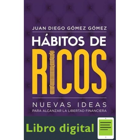 Habitos De Ricos Juan Diego Gomez