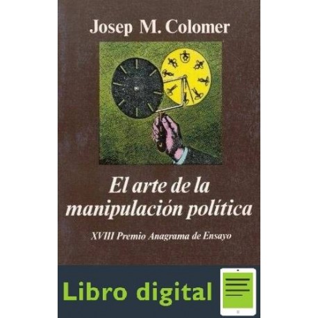 El Arte De La Manipulacion Politica J. Colomer
