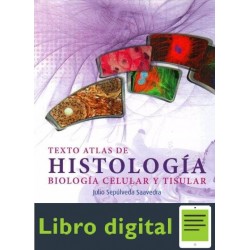 Texto Atlas De Histologia Biologia Celular y Tisular Julio Sepulveda Saavedra