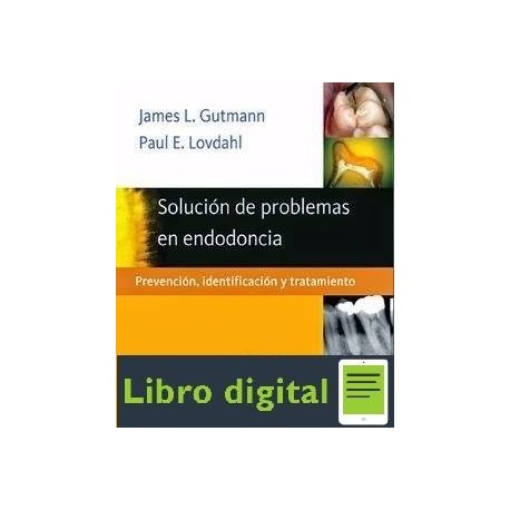 Solucion De Problemas En Endodoncia James Gutmann 5 edicion