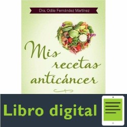 Mis Recetas Anticancer, Alimentacion Y Vida Odile Fernandez Martinez