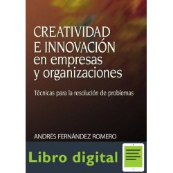 Creatividad E Innovacion En Empresas y Organizaciones Andres Fernandez Romero