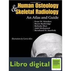 Human Osteology and Skeletal Radiology: An Atlas and Guide Evan W. Matshes