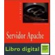La Biblia Del Servidor Apache 01 Y 02