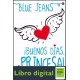 Buenos Dias Princesa Blue Jeans