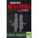 Battle Royale. 42 Estudiantes Solo 1 Puede