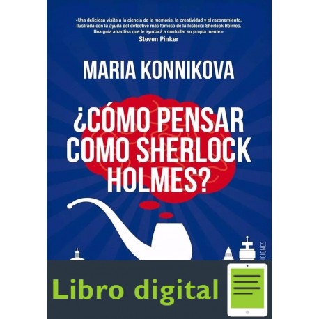 Como Pensar Como Sherlock Holmes Maria Konnikova