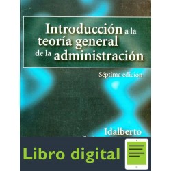 Introduccion A La Teoria General De La Administracion Idalberto 7 edicion