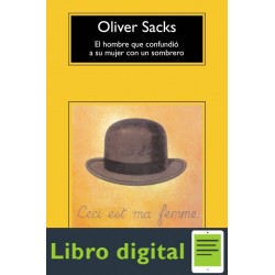 El Hombre Que Confundio A Su Mujer Con Un Sombrero Oliver Sacks