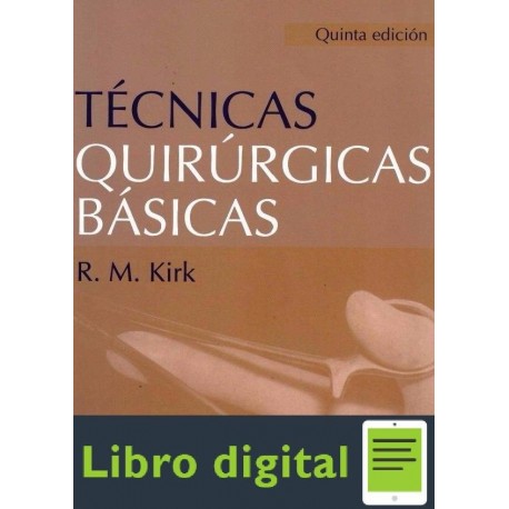 Tecnicas Quirurgicas Basicas R. M. Kirk