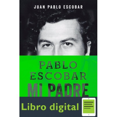 Pablo Escobar, Mi Padre Juan Pablo Escobar