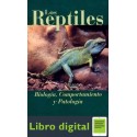 Los Reptiles Biologia, Comportamiento y Patologia