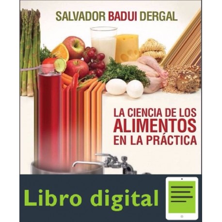 La Ciencia De Los Alimentos En La Practica Salvador Badui Dergal