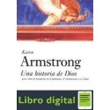 Karen Armstrong. Una Historia De Dios 4000 Años