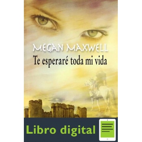 Te Esperare Toda Mi Vida Megan Maxwell