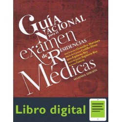 Guia Nacional Para El Examen De Residencias Medicas 2 edicion
