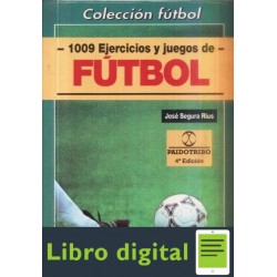 1009 Ejercicios Y Juegos De Futbol Jose Segura Rius 4 edicion