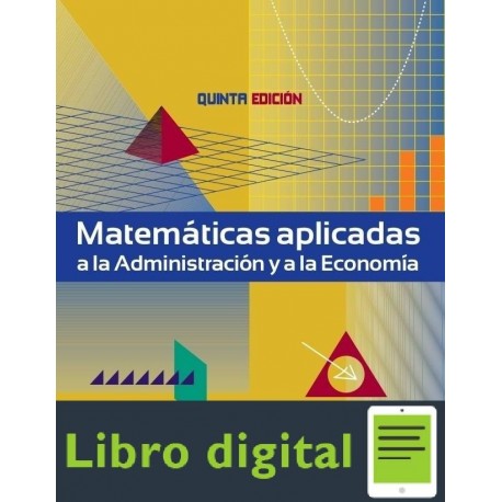 Matematicas Aplicadas A La Administracion y a la Economia 5 edicion