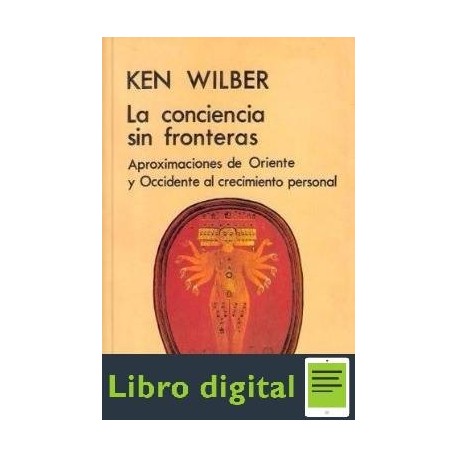 La Conciencia Sin Fronteras Ken Wilber