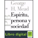 Espiritu, Persona Y Sociedad George H. Mead