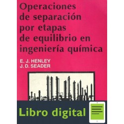 Operaciones De Separacion Por Etapas de Equilibrio en Ingenieria Quimica E. J. Henley