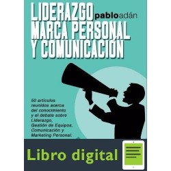 Liderazgo, Marca Personal Y Comunicacion Pablo Adan