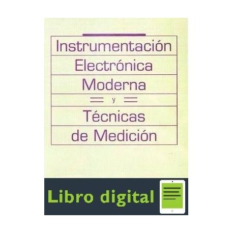 Instrumentacion Electronica Moderna Y Tecnicas de Medicion
