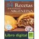 84 Recetas De La Cocina Argentina Mariano Orzola