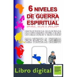 6 Niveles De Guerra Espiritual Estrategias Practicas para Vencer al Enemigo Bernardo Stamateas