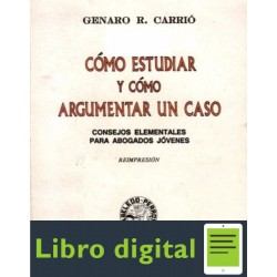 Como Estudiar Y Como Argumentar Un Caso Consejos Elementales para Abogados Jovenes Genaro Carrio