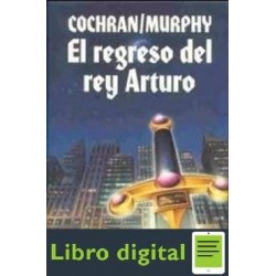 El Regreso Del Rey Arturo Cochran Murphy