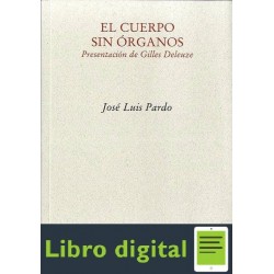 El Cuerpo Sin Organos Jose Luis Pardo
