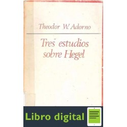 Tres Estudios Sobre Hegel Theodor W. Adorno