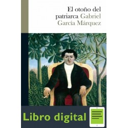 El Otoño Del Patriarca Gabriel Garcia Marquez