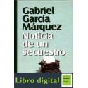 Noticia De Un Secuestro G. Garcia Marquez