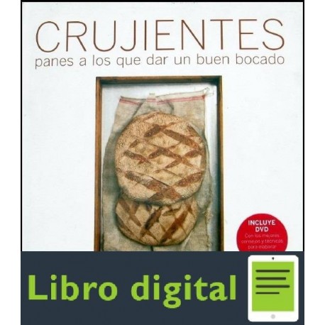 Crujientes. Panes A Los Que Dar Un Buen Bocado