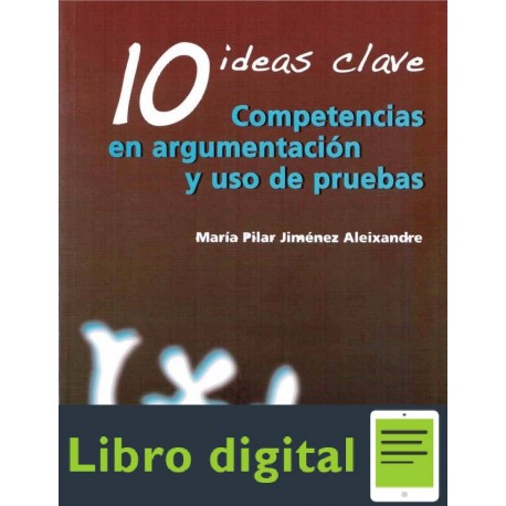 10 Ideas Clave Competencias En Argumentacion y Uso de Pruebas Maria Pilar Jimenez