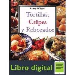 Tortillas, Crepes Y Rebozados Anne Wilson